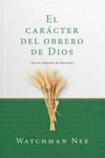 Carácter del Obrero de Dios - Tapa Blanda -  Watchman Nee