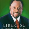 Libere Su Potencial -  Tapa Blanda  -  Myles Munroe