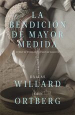 La Bendición de Mayor Medida - Tapa Blanda - Dallas Willard