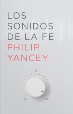 Sonidos De La Fe - Tapa Blanda -  Phillip Yancey