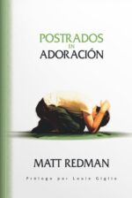 Postrados en Adoración - Tapa Dura  -  Matt Redman