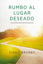 Rumbo al Lugar Deseado - Tapa Blanda - Tiago Brunet