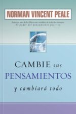 Cambie sus Pensamientos y Cambiará Todo - Tapa Blanda -  Norman Vincent Peale