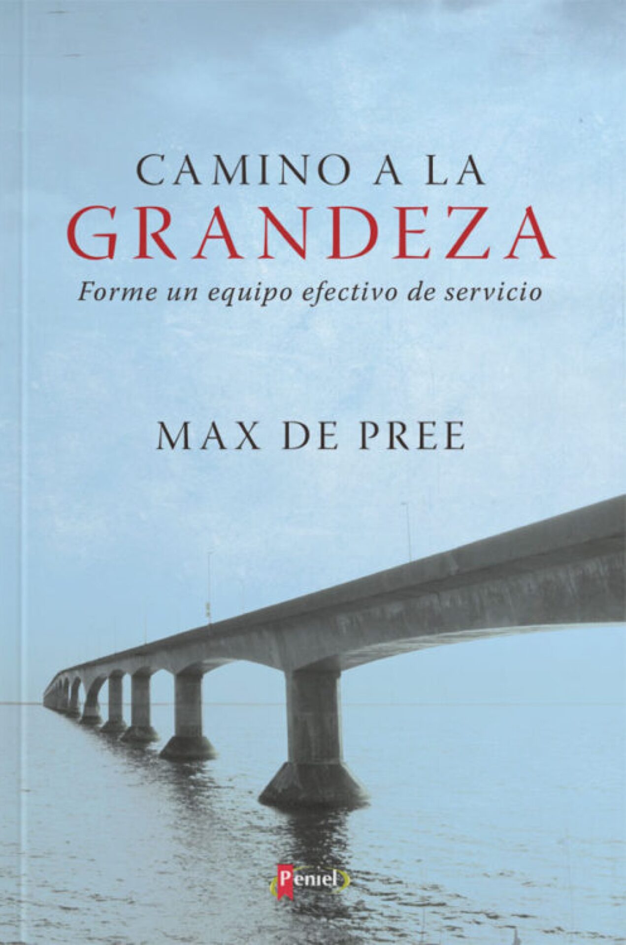 Camino a la Grandeza - Tapa Blanda - Max De Pree