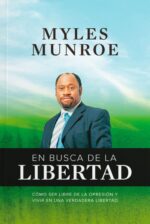 En Busca de la Libertad - Tapa Blanda - Myles Munroe