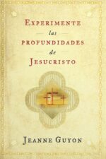 Experimente las Profundidades de Jesucristo -  Tapa Blanda -   Jeanne-Marie Bouvier de la Motte-Guyon