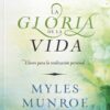 La Gloria de la Vida  -  Tapa Blanda -  Myles Munroe