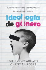 Ideología de Género  - Tapa Blanda -  Guillermo Aguayo y Christian Rosas
