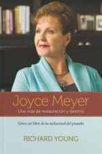Joyce Meyer: Una vida de restauración y destino  -  Tapa Blanda  - Richard Young