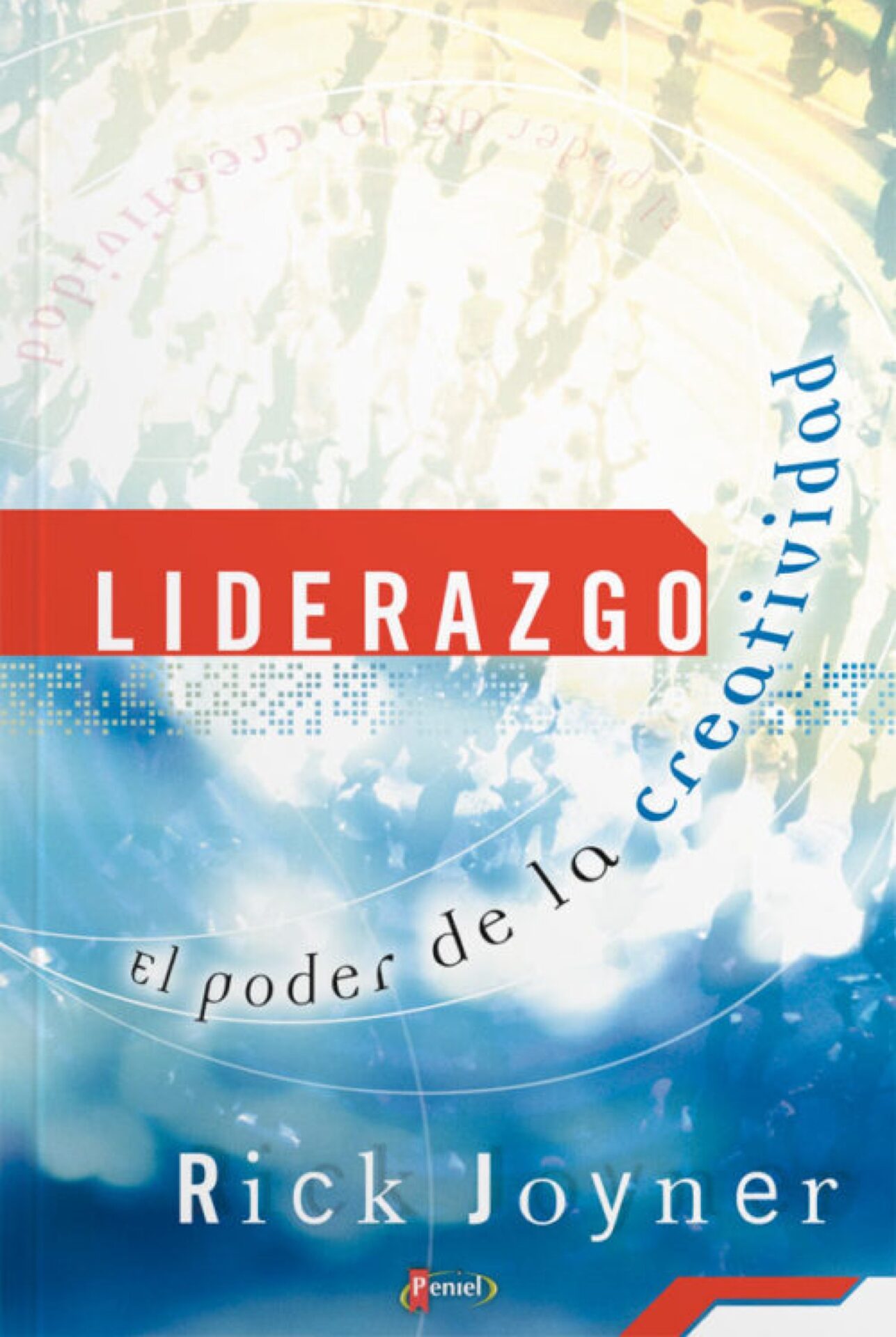 Liderazgo, el Poder de la Creatividad - Tapa Blanda - Rick Joyner