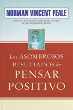 Los Asombrosos Resultados de Pensar Positivo - Tapa Blanda - Norman Vincent Peale