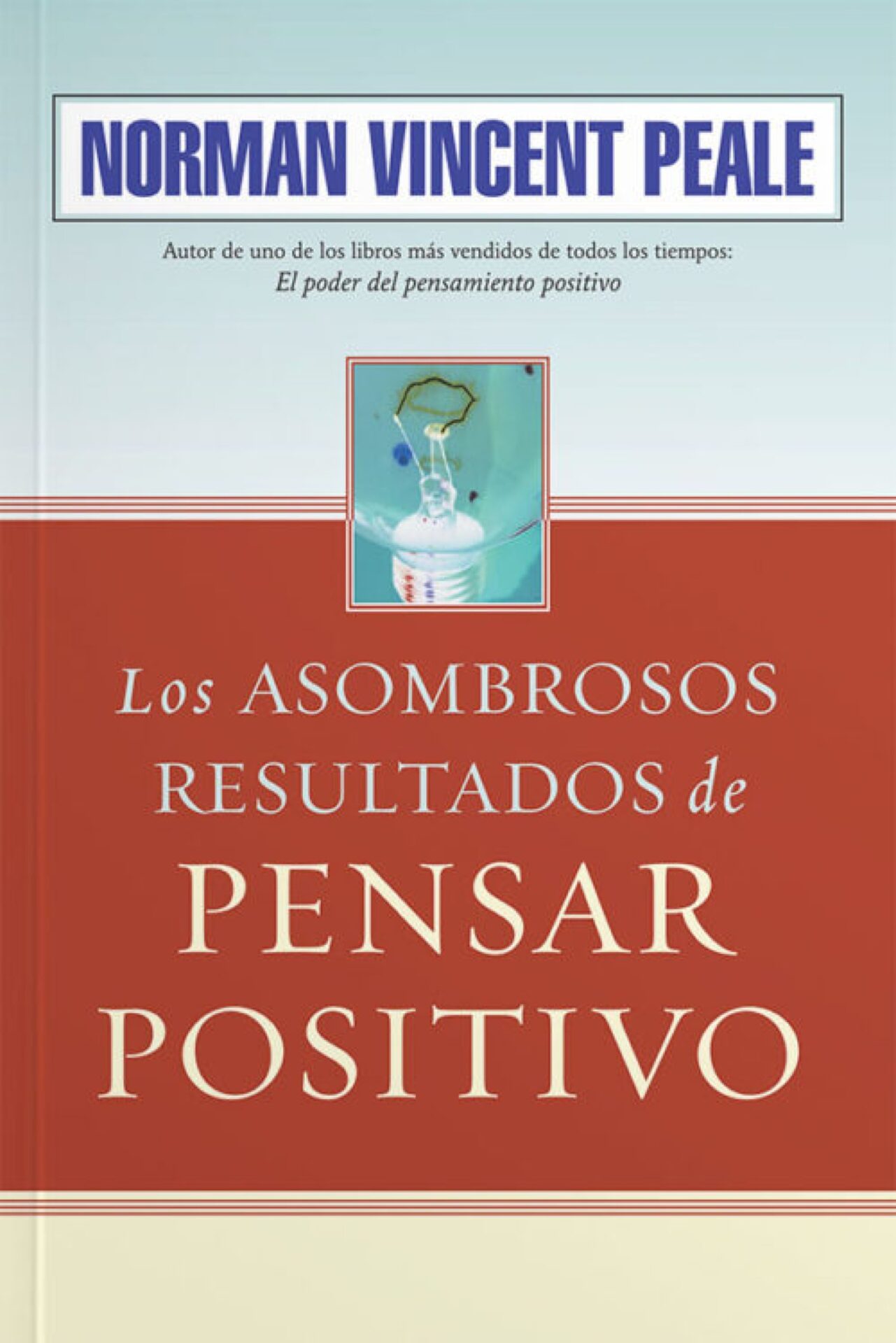 Los Asombrosos Resultados de Pensar Positivo - Tapa Blanda - Norman Vincent Peale