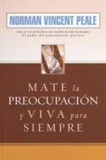 Mate la Preocupación y Viva para Siempre - Tapa Blanda -  Norman Vincent Peale
