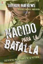 Nacido Para La Batalla -  Tapa Blanda - Arthur Matthrews
