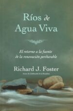 Ríos de Agua Viva - Tapa Blanda - Richard Foster