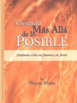 Viviendo Más Allá De Lo Posible - Tapa Blanda - Wayne Myers