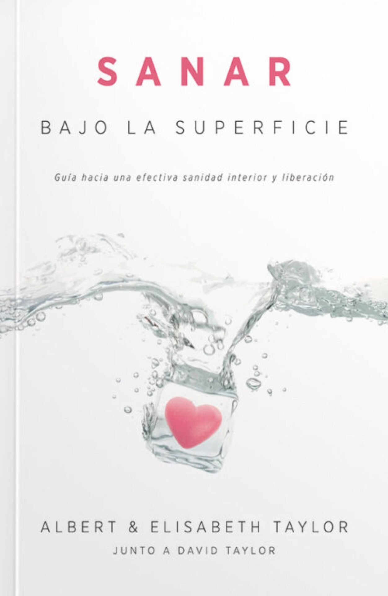 Sanar Bajo la Superficie - Tapa Blanda - Albert Taylor