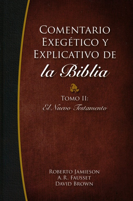 Comentario Exegetico y Explicativo de La Biblia: Tomo II Nuevo Testamento - Tapa Dura - Jamieson-Fausett Brown y Jaime C. Quarles - Imagen 2