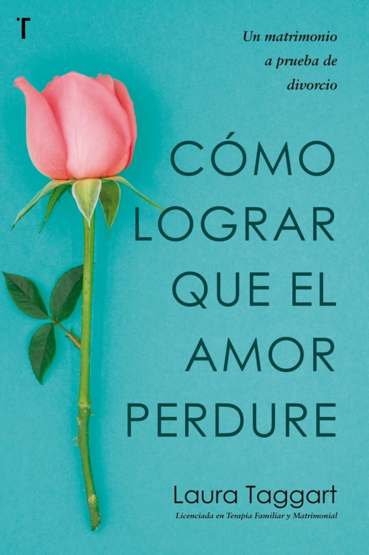 Cómo Lograr Que El Amor Perdure - Tapa Blanda - Laura Taggart