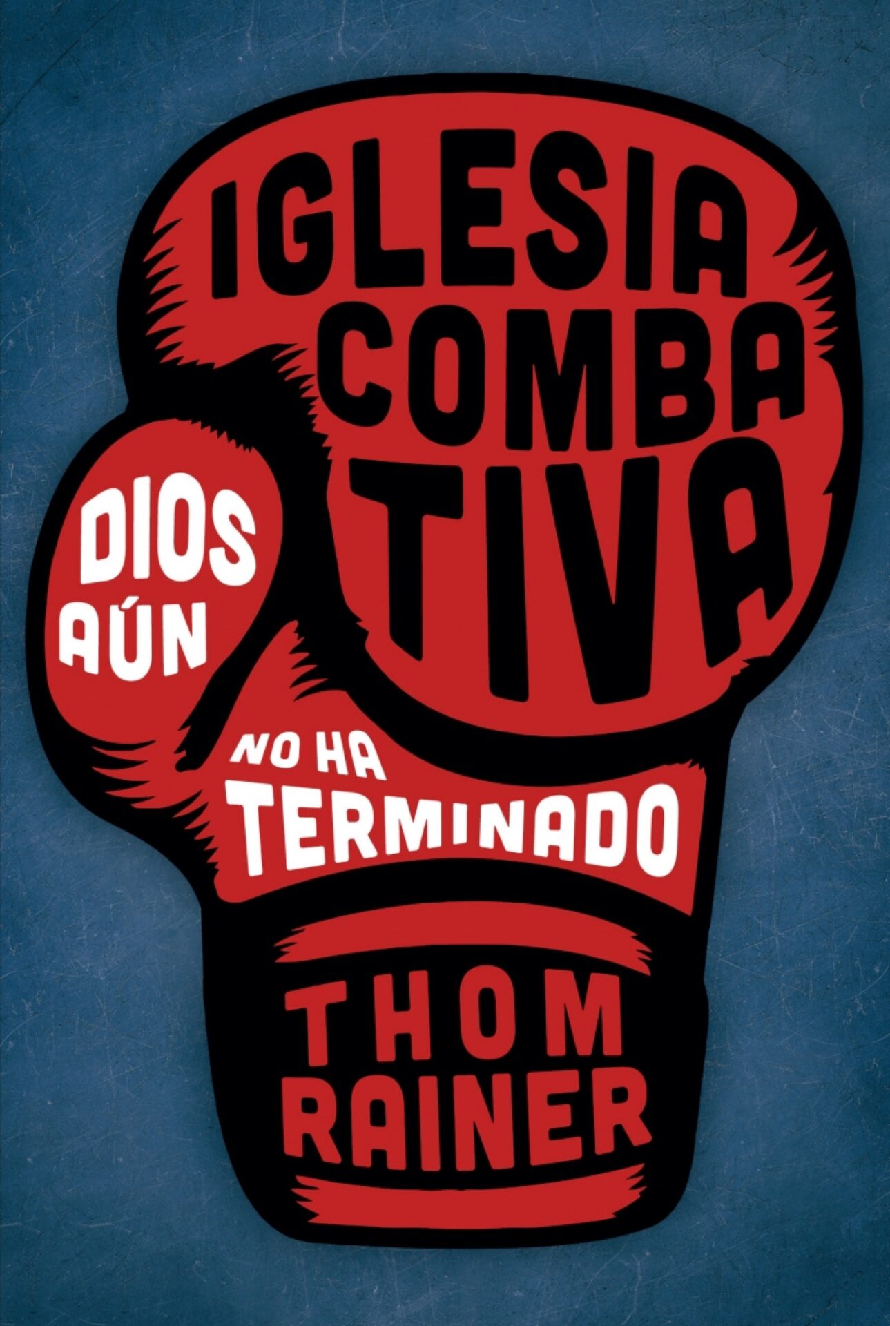 Iglesia Combativa - Tapa Blanda - Thom S. Rainer