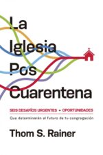 La Iglesia Pos Cuarentena  - Tapa Blanda - Thom S. Rainer