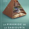 La Pirámide De La Sabiduría - Tapa Blanda - Brett McCracken