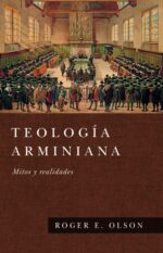 Teología Arminiana  - Tapa Blanda - Roger E. Olson