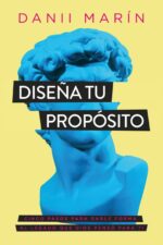 Diseña Tu Propósito - Tapa Blanda - Danii Marin