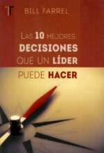 Las Diez Mejores Decisiones Que Un Lider Puede Hacer - Tapa Blanda - Bill Farrel