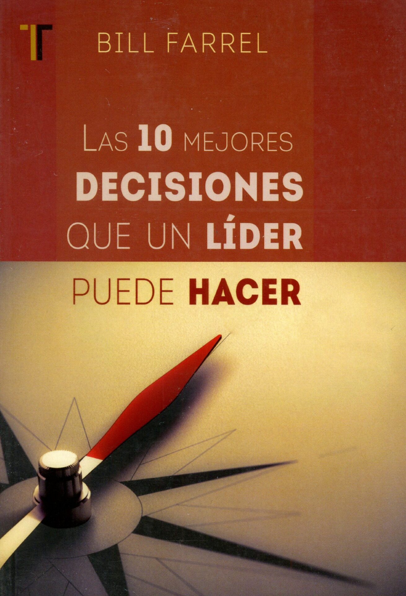 Las Diez Mejores Decisiones Que Un Lider Puede Hacer - Tapa Blanda - Bill Farrel
