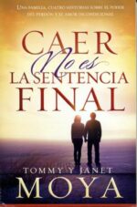 Caer No Es La Sentencia Final  - Tapa Blanda -  Tommy Moya