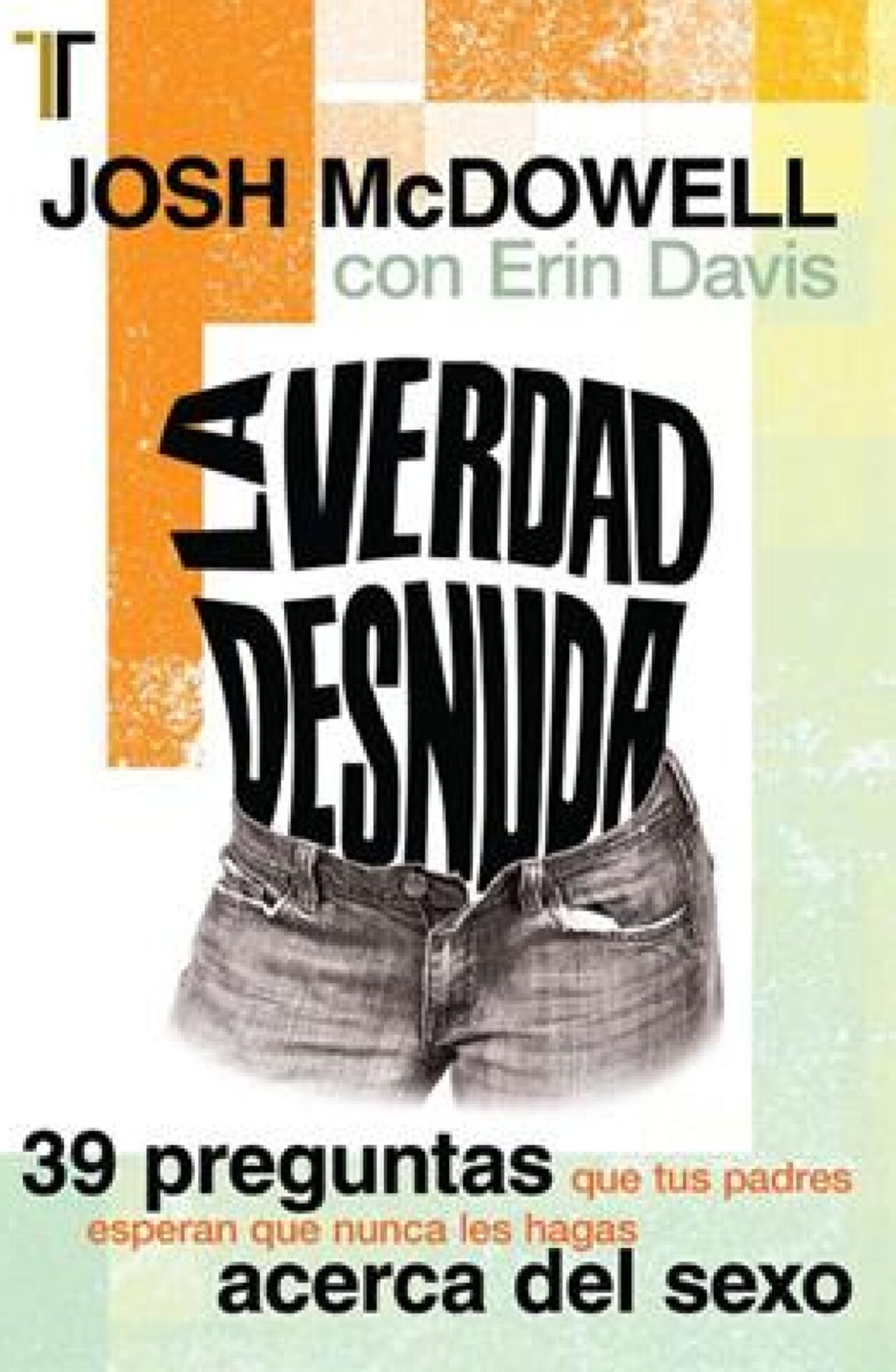 La Verdad Desnuda - Tapa Blanda - Josh McDowell