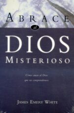 Abrace al Dios Misterioso - Tapa Blanda - James Emery White