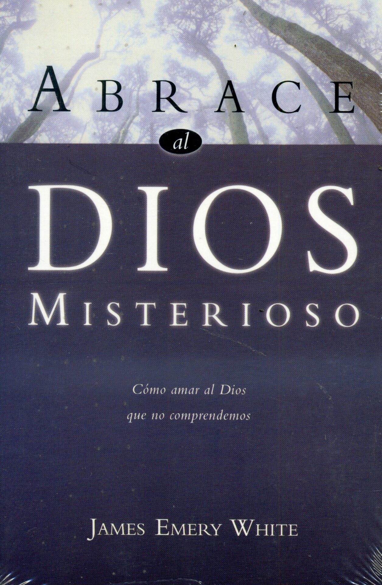 Abrace al Dios Misterioso - Tapa Blanda - James Emery White