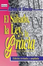El Sábado, La Ley y La Gracia - Tapa Blanda - Abraão de Almeida