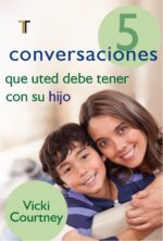 5 Conversaciones Que Usted Debería Tener Con Su Hijo -  Tapa Blanda - Vicki Courtney