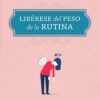 Libérese del Peso de la Rutina - Tapa Blanda -  Elyse Fitzpatrick