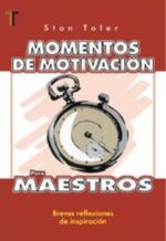 Momentos de Motivación Para Maestros  - Tapa Blanda -  Stan Toler