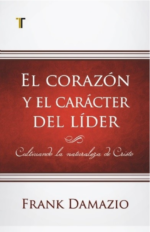 El Corazón y el Carácter del Lider - Tapa Blanda -  Frank Damazio