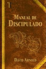 Manual de Discipulado - Tapa Blanda - Arnold David