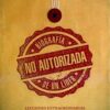 Biografía No Autorizada De Un Líder - Tapa Blanda - Esteban Fernández