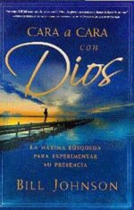 Cara a Cara con Dios -  Tapa Blanda -  Bill Johnson