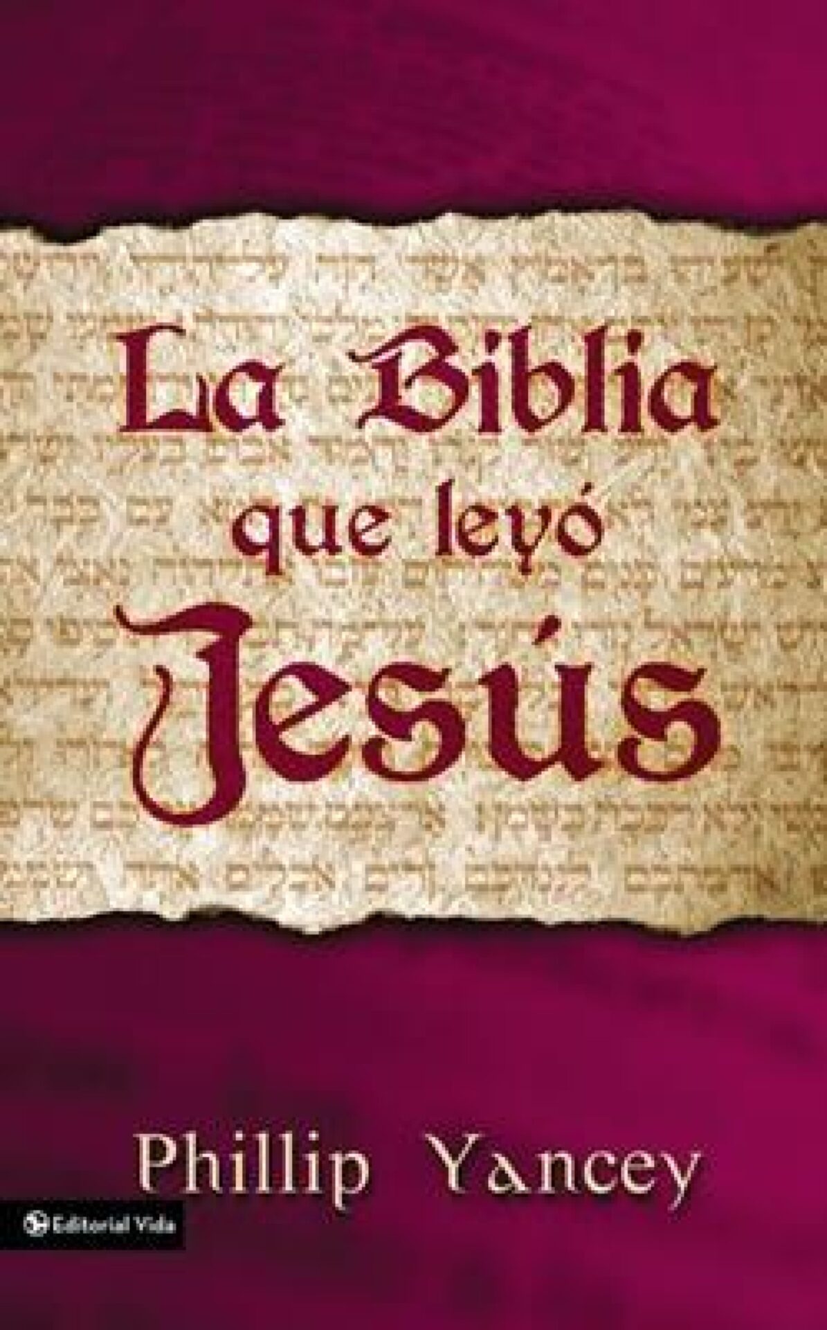 La Biblia que Leyó Jesús - Tapa Blanda - Philip Yancey