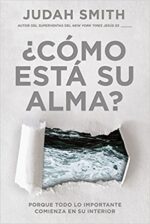 ¿Cómo Está Su Alma? - Tapa Blanda -  Judah Smith