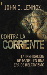 Contra La Corriente - Tapa Blanda -  John C. Lennox