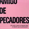 Amigo de Pecadores  - Tapa Blanda -   Rich Wilkerson