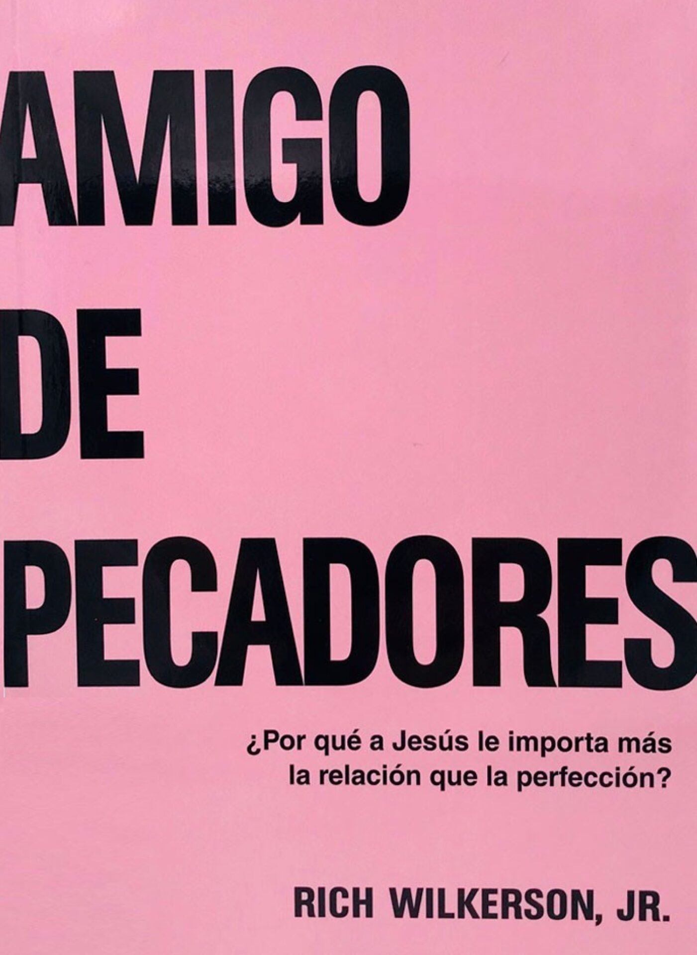 Amigo de Pecadores - Tapa Blanda - Rich Wilkerson