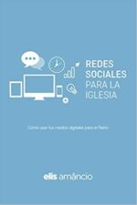 Redes Sociales Para La Iglesia -Tapa Blanda -  Elis Amancio
