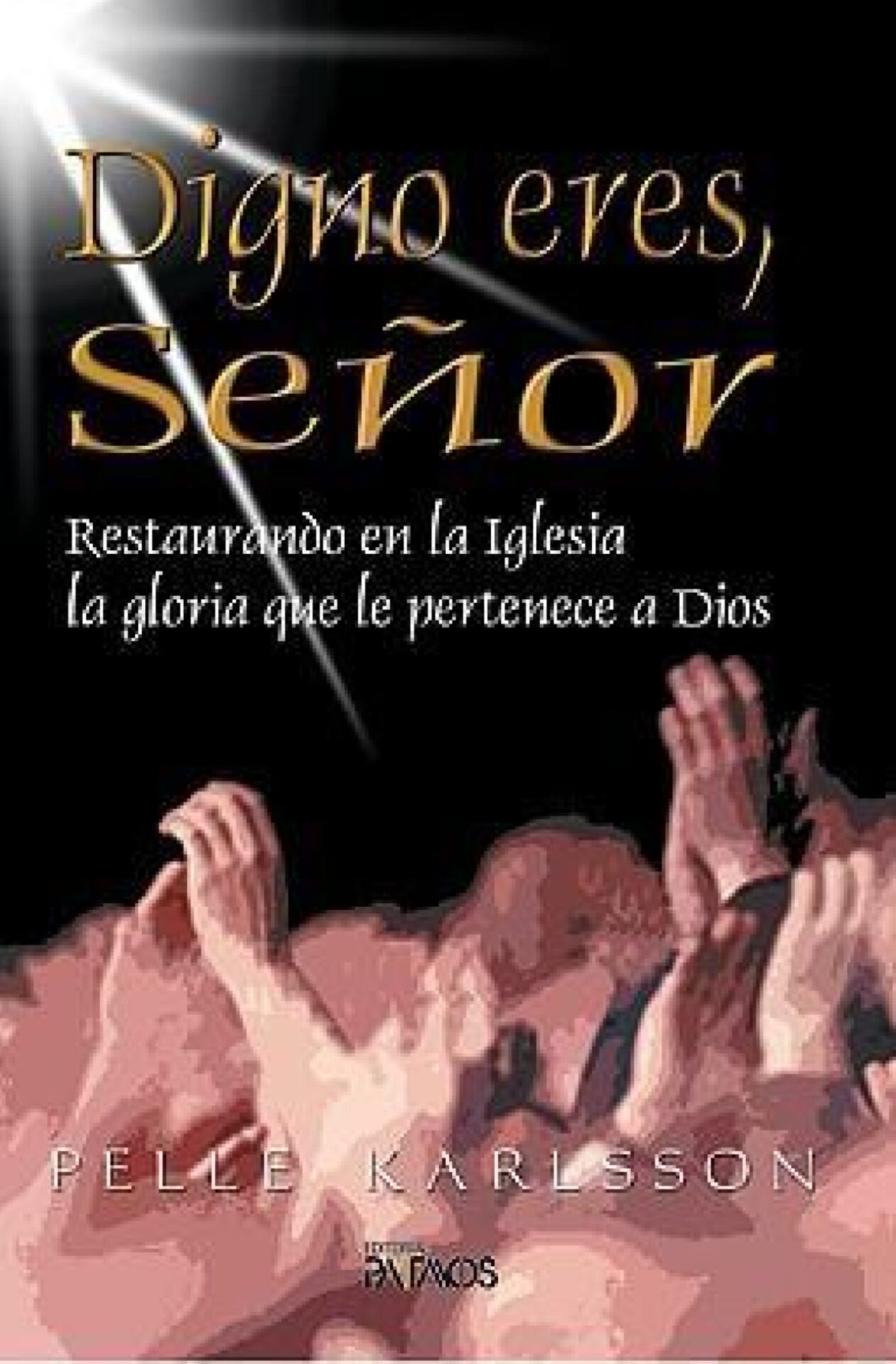 Digno eres Señor - Tapa Blanda - Pelle Karlsson