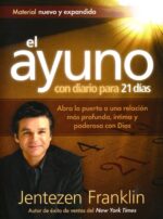 El Ayuno Con Diario Para 21 Días - Tapa Blanda - Jentezen Franklin